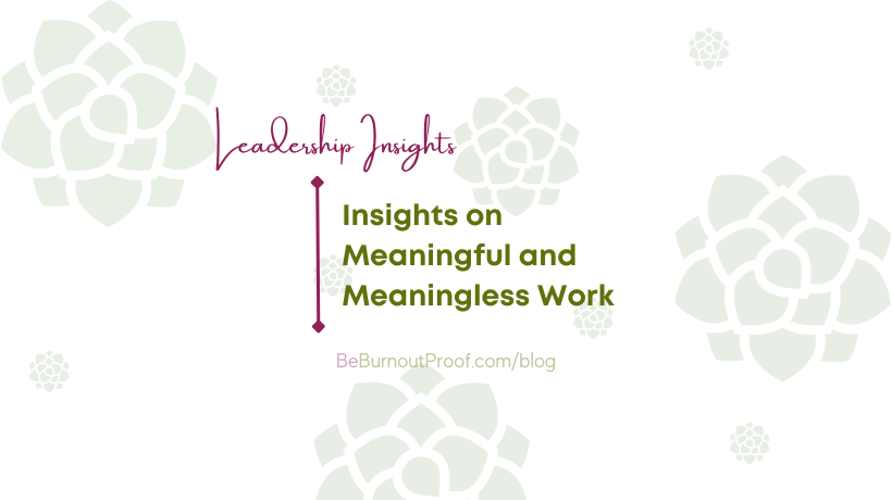 Insights on Meaningful and Meaningless Work