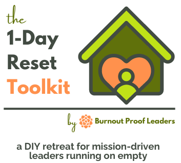 the 1-day reset toolkit by burnout proof; a DIY retreat for mission-driven leaders running on empty