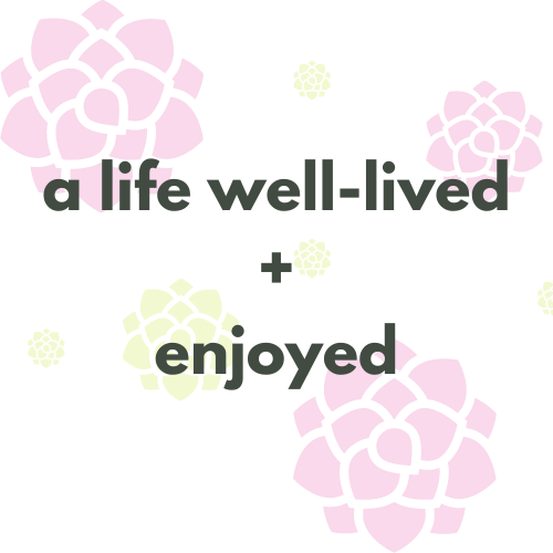 Category text 'a life well-lived + enjoyed'